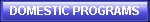 DOMESTIC PROGRAMS