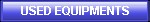 USED EQUIPMENTS