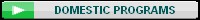 DOMESTIC PROGRAMS