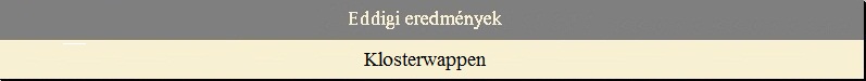 Eddigi eredm�nyek - Klosterwappen